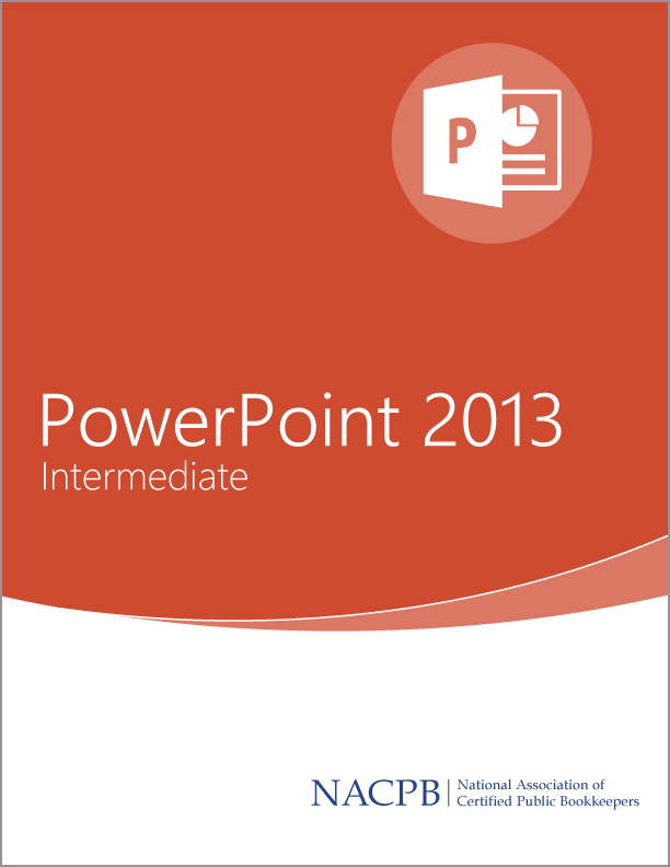 Accounting Analytics Microsoft PowerPoint 2013 Intermediate